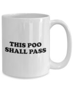 Constipation Mug Poop Gift Funny Poo Mugs Constipated Gift Idea This Poo Shall Pass