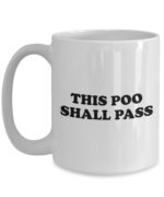 Constipation Mug Poop Gift Funny Poo Mugs Constipated Gift Idea This Poo Shall Pass