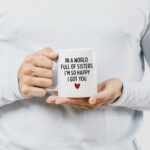 Creamic Sister Coffee Mugs - 11oz Sister Mug Gifts for Christmas, Birthday, I Got You