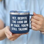 FALJIOK Novelty Coffee Mug Gifts for Coworkers, And Yet Despite the Look on My Face You Are Still Talking Tumbler 14oz, Funny Mug Gift for Work Office, Birthday Christmas Gifts...