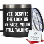 FALJIOK Yet Despite the Look on My Face You Are Still Talking Tumbler 14oz, Funny Coffee Mug Gifts for Coworkers, Novelty Mug for Work Office, Birthday Christmas Mug Gifts for...