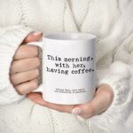 FoDuoDuo Ceramics Mug This Morning With Her Having Coffee (2) Funny Birthday Gifts for Boyfriend, Girlfriend, Parents, Office, Christmas Present 15oz