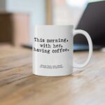 FoDuoDuo Ceramics Mug This Morning With Her Having Coffee (2) Funny Birthday Gifts for Boyfriend, Girlfriend, Parents, Office, Christmas Present 15oz