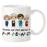 Fonhark - Golden Girls Thank You For Being A Friend, TV Show, Stay Golden Coffee Mug, 11 Oz Novelty Cup, White