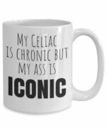 Funny Celiac Coffee Mug â€“ "My Celiac is Chronic but My Ass is Iconic" â€“ Gift for Celiac Awareness, Gluten-Free Friends, New Diagnosis, Birthday, Christmas, 11oz & 15oz...
