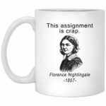 Funny Nurse Mug, Nursing Student Mug, Florence Nightingale Mug, Funny Nursing Student Gift Mug 15oz