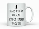 History Teacher Awesome Looks like Coffee Mug Funny Gift ideas for Men for Women College Graduation Birthday Retirement Cup
