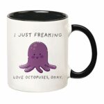 I Just Freaking Love Octopuses Mug, Octopus Mug, Octopus Gift, 11 Oz Novelty Coffee Mug/Cup, Black