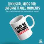 I Maybe Wrong But It's Highly Unlikely Sarcastic Gifts For Boss Employer Coworker Mom Girlfriend Wife To Husband Boyfriend Son Daughter Employee Ceramic Mug 11 oz White