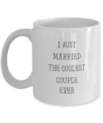 Kip aDoodles I Just Married the Coolest Couple Ever Funny Mug Gift Ideas for Marriage Wedding Officiant