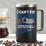 Lifecapido Police Gifts for Men, I Can't Fix Stupid But I Can Cuff It 20oz Coffee Mug, Police Officer Correctional Officer Birthday Christmas Gifts for Men Police Dad Husband...