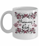 Mommy's Girl Coffee Mug - Cute Mother's Day Message Cup - Gift For Mom From Daughter