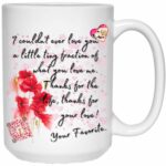 Mom's Love Mug (Signed Favorite) - Mother's Day Mug, Mother's Day Gifts, Mother's Day Gifts for Mom, Mother's Day Gifts From Daughter, Mother's Day Gifts From Son (White, 15 oz.)