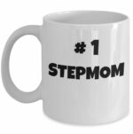 Mother's day coffee mug gift - Number one Stepmom - #1 stepmom- - Loving stepmother gift - best mommy love birthday present gifts - 11 Oz cup I love my mom - Stepmother gift...