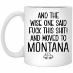 Moving To Montana Gift Mug - Relocating To Montana Gift - Montana Mug - Coworker Relocation Present - Moving Away Gift - Funny Moving Gift - Funny Gift For Friend Moving Out Of...