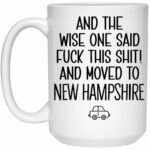 Moving To New Hampshire Gift Mug - Relocating To New Hampshire Gift - New Hampshire Mug - Coworker Relocation Present - Moving Away Gift - Funny Gift For Friend Moving Out Of...