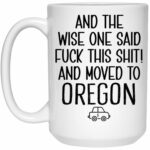 Moving To Oregon Gift Mug - Relocating To Oregon Gift - Oregon Mug - Coworker Relocation Present - Moving Away Gift - Funny Moving Gift - Funny Gift For Friend Moving Out Of...