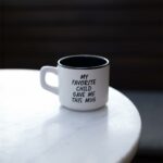 My Favorite Child Gave Me This Funny Coffee Mug - Best Dad & Mom Gifts - Mothers Day Gifts for Mom from Son, Daughter, Kids - Novelty Birthday Present Idea for Parents - Fun Gag...