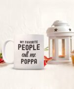 My favorite people call me Poppa Coffee Mug, Funny Grandpa Gift Ideas Best Poppa Birthday Present, Christmas Cup from Grandson Daughter, 11oz, White