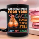 Personalized Gifts for Stepdad Even Though I'm Not From Your Sack Mug, I May Not Be From Your Sack Mug, Happy Father's Day Mug for Bonus Dad Step Dad from Daughter Son (Black,...