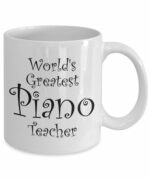Piano Teacher Gift Mug - Men, Women, Coworkers - Coffee Mugs for Piano Teachers - Perfect for End of Year Gift Idea, Christmas, Retirement - 11 oz Tea Cup