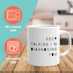 Psychology Mug 11 oz, Keep Talking I'm Diagnosing You Funny Cup For Therapist Psychiatrist School Counselor Psychologist Student Graduate, White