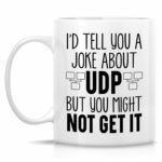 Retreez Funny Computer Science Mug - I'd Tell You a Joke About UDP Mug - 11 Oz Ceramic Coffee or Tea Cup - Humorous Computer Networking Gift for Programmer, Sysadmin, IT...