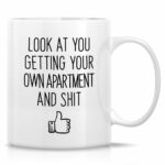Retreez Funny Mug - Look At You Getting Your Own Apartment Homeowner Housewarming 11 Oz Ceramic Coffee Mugs - Funny, Sarcasm, Sarcastic, birthday gifts for friends, coworkers,...