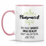 Retreez Funny Mug - Pharmacist cause Badass Drug Dealer isn't an Official Job Tittle 11 Oz Ceramic Coffee Mugs - Funny, Sarcasm, Inspirational birthday gifts - White Mug with...