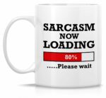 Retreez Funny Mug - Sarcasm Now Loading Please Wait 11 Oz Ceramic Coffee Mugs - Funny, Sarcasm, Sarcastic, Motivational, Inspirational birthday gifts for friends, coworkers,...