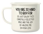 Retreez You Are So Hard to Buy For Enjoy This Mug and the Joy 16 Oz Enamel Stainless Steel Metal Camping Campfire Coffee Mug - Funny Sarcasm Inspirational birthday gift for...