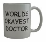 Rogue River Tactical Funny Coffee Mug Wolds Okayest Doctor Novelty Cup Great Gift Idea For Office Gag White Elephant Humor Dr (Doctor)