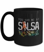 Salsa Gift Mug Dancing Dance Gifts For Women Latino - You Had Me At Salsa