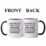 Sometimes You Forget You're Awesome Coffee Mugs With Black Handle, Inspirational Gifts for Women, Birthday Gifts for Women Who Have Everything, Best Friends Friendship Gifts for...