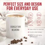 Stronger Than Melanoma Mug - Skin Cancer Coffee Cup - Brave Funny Gift For Survivors - Hope Tea Mugs - Inspirational Novelty Cups - 11 Oz Ceramic Gifts Awareness Month,...