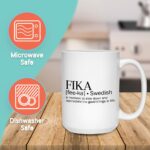 Swedish Fika Mug 15 oz, Swedish Coffee Break, A Moment To Slow Down And Appreciate The Good Things In Life, Appreciation Gift for Men Women, White