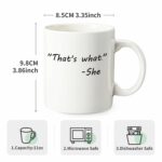 That's What She Said Funny Coffee Mug 11oz Ceramic Coffee Mug,Funny Coffee Mug Gift for Christmas for Men Women,Funny Gift Idea for Office,...