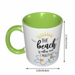 The Beach Is Calling I Must Go Life Is Better At The Beach Ceramic Mug Morning Mug Beach Decor Microwave And Dishwasher Safe Internal And Handle Green 11Oz Mug