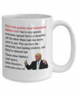 Trump Mom Coffe Mug - Greatest Mom - Funny Novelty Cup For Mothers Day Birthday Gift From Son Daughter