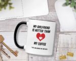 Valentines Day Mugs for Him. 11 oz Funny Valentine's Mug. Gift Idea for Boyfriend on Anniversary or Birthday. My Girlfriend is Hotter Than my Coffee.