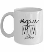 VEGAN MOM MUG - Funny Coffee Mug for Vegan Mom Birthday Gift from Daughter - Mothers Day Gift Idea for Vegan Mommy (11 oz)