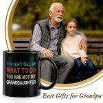 YHRJWN Grandpa Gifts, Gifts for Grandpa, Christmas Gifts for Grandpa, You're Not My Granddaughter Mug, Grandpa Christmas Birthday Gifts from Granddaughter, Best Grandpa Gifts,...