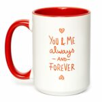 You & Me Always And Forever 14oz Stainless Steel Mug - Great for Hot or Cold Drinks, Coffee, Valentine's Day, Anniversaries, Birthdays, Wife, Husband, Girlfriend, Boyfriend,...