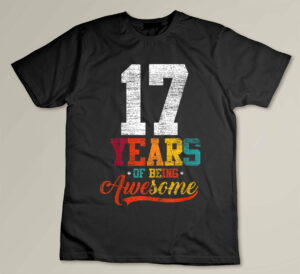 17 Years Of Being Awesome Gifts 17 Years Old 17th Birthday Custom T-shirt